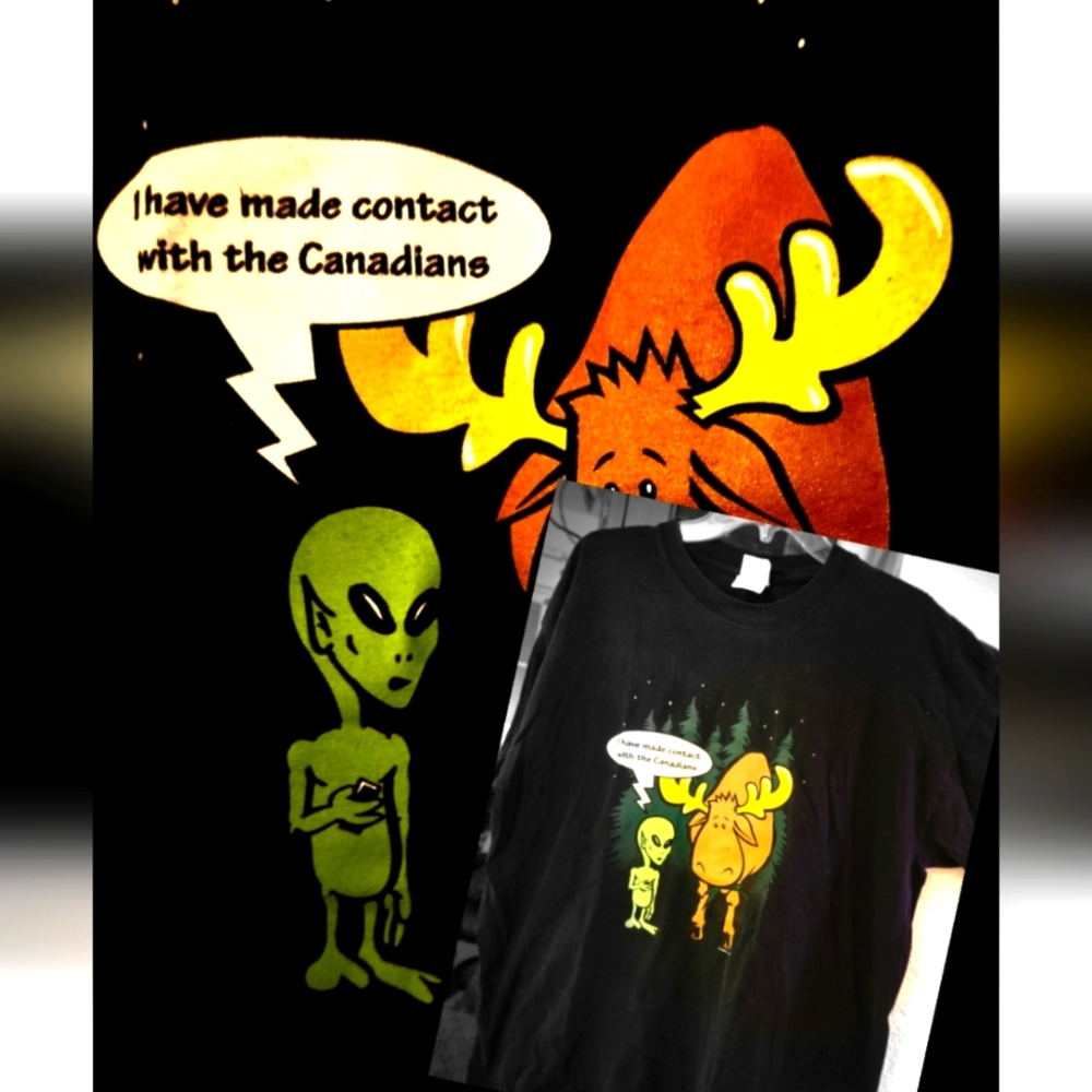 ALIEN TSHIRT ..Alien Making Contact With Canadians